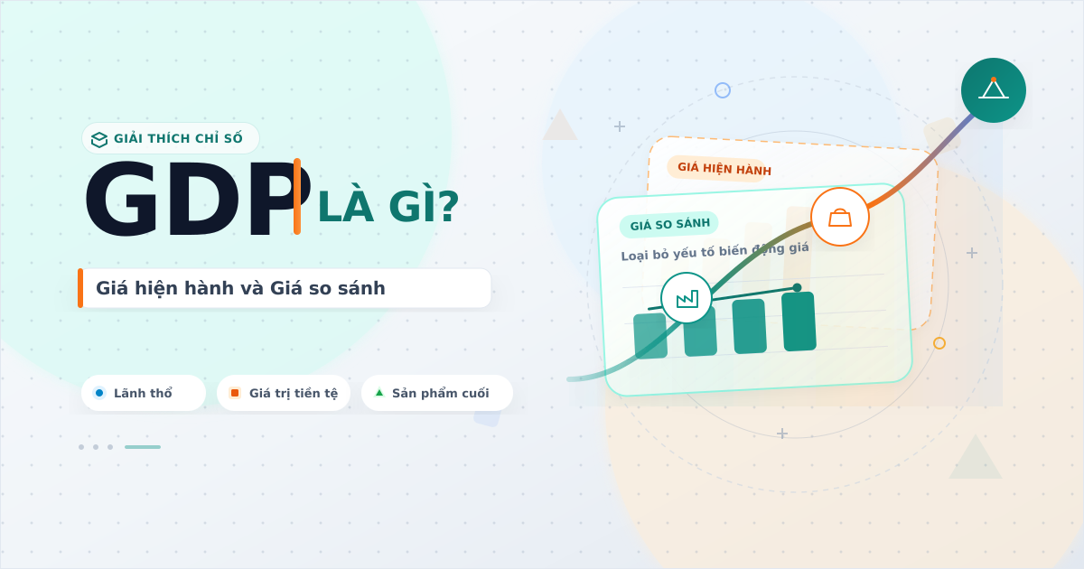 GDP là gì? Giá hiện hành và giá so sánh khác nhau ra sao